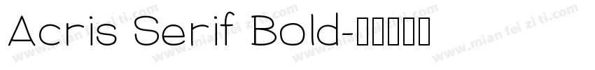 Acris Serif Bold字体转换